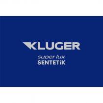 kluger super lux sentetik