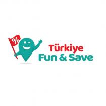 türkiye fun&save