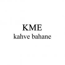 kme kahve bahane