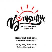 komşuluk ve dayanışma günleri komşuluk birbirine emanet olmaktır. being neighbour is to entrust each other.