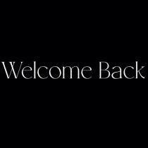 welcome back