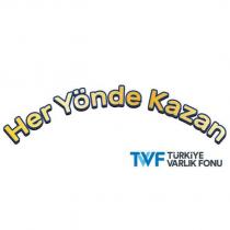 her yönde kazan tvf türkiye varlık fonu