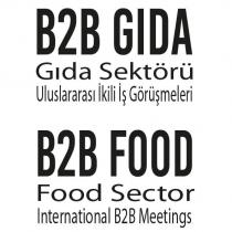 b2b gıda - gıda sektörü uluslararası ikili iş görüşmeleri b2b food food sector international b2b meetings