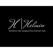 h helmin kalitenin adı vazgeçilmez damak tadı