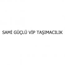 sami güçlü vip taşımacılık