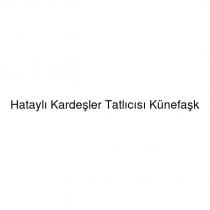 hataylı kardeşler tatlıcısı künefaşk