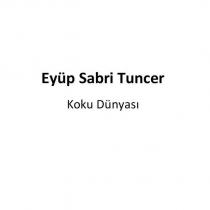 eyüp sabri tuncer koku dünyası