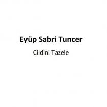 eyüp sabri tuncer cildini tazele