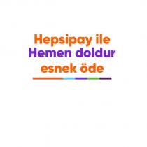 hepsipay ile hemen doldur esnek öde