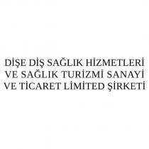 dişe diş sağlık hizmetleri ve sağlık turizmi sanayi ve ticaret limited şirketi