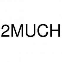 2much