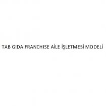tab gıda franchise aile işletmesi modeli