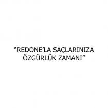 redone'la saçlarınıza özgürlük zamanı