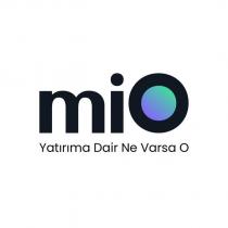 mio yatırıma dair ne varsa o