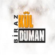 biraz kül biraz duman