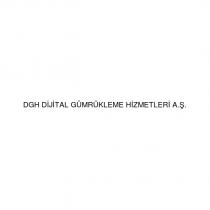 dgh dijital gümrükleme hizmetleri a.ş.