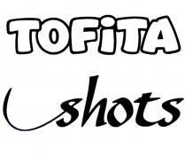 tofita shots