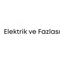 elektrik ve fazlası