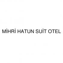 mihri hatun suit otel