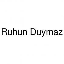 ruhun duymaz