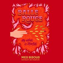 balle rouge my name is trouble mes bısous extrait de parfum