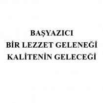 başyazıcı bir lezzet geleneği kalitenin geleceği