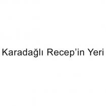 karadağlı recep'in yeri