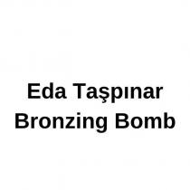 eda taspınar bronzing bomb