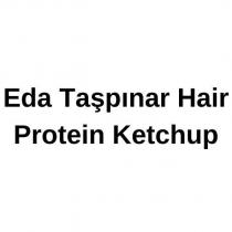 eda taspınar hair protein ketchup