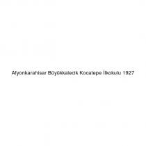 afyonkarahisar büyükkalecik kocatepe ilkokulu 1927