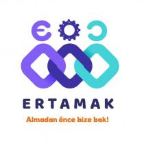ertamak almadan önce bize bak