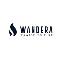 wandera praise to fire