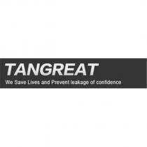 tangreat we save lives and prevent leakage of confidence