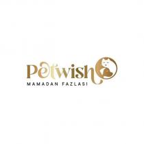 petwish mamadan fazlası