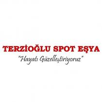 terzioğlu spot eşya hayatı güzelleştiriyoruz
