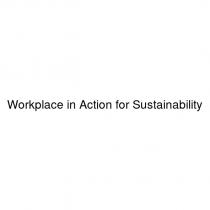 workplace in action for sustainability