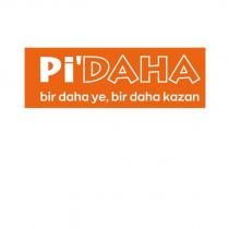 pi´daha bir daha ye, bir daha kazan