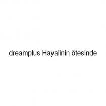 dreamplus hayalinin ötesinde