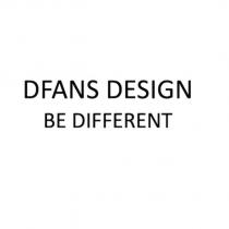 dfans design be different