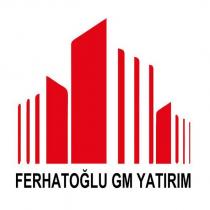 ferhatoğlu gm yatırım