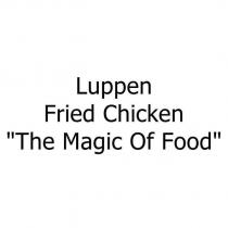 luppen fried chicken the magic of food