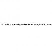 100 yıllık cumhuriyetimizin 55 yıllık eğitim vizyonu
