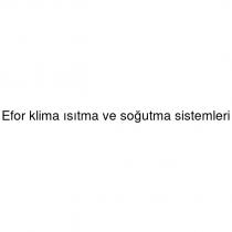 efor klima ısıtma ve soğutma sistemleri
