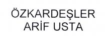 özkardeşler arif usta