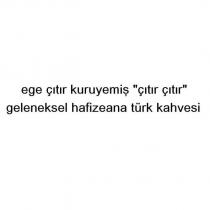 ege çıtır kuruyemiş çıtır çıtır geleneksel hafizeana türk kahvesi