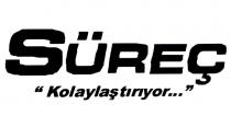 süreç kolaylaştırıyor
