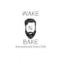 wake n bake intercontinental gastro club