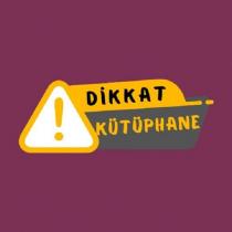 dikkat kütüphane