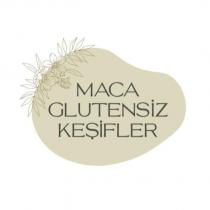 maca glutensiz keşifler