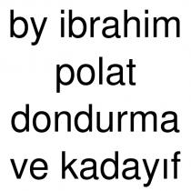 by ibrahim polat dondurma ve kadayıf